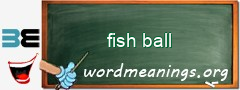 WordMeaning blackboard for fish ball